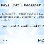 How Many Days Until December 31 2025 Calculatio