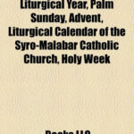 Liturgical Calendar Liturgical Year Palm Sunday Advent Liturgical