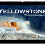 Yellowstone Wunder Der Natur Wandkalender 2025 DIN A2 Quer